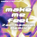 Mashd N Kutcher - MAKE ME FEEL (Zac Samuel Extended Remix)