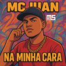 MC Juan - Na Minha Cara