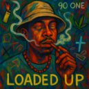 90 ONE - Loaded Up ()