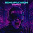 Iluminatto - Nooo La Policia Nooo ()