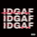 Hirokii & Vissex & DIER ONE - IDGAF (feat. DIER ONE) ()
