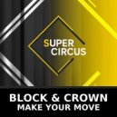 Block & Crown - Make Your Move (Original Mix)