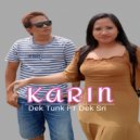 Dek Tunk & Dek Sri - Karin