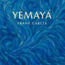 Frank Garcia - Yemayá (Original Mix)