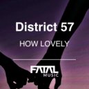 District 57 - How Lovely (Original Mix)