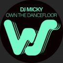 DJ MICKY - Own The Dancefloor