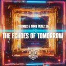 Eternyx & Tony Perez36 - The Echoes Of Tomorrow ()