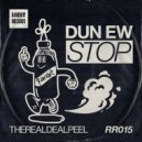 therealdealpeal - Dun Ew Stop (Original Mix)