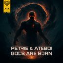 Petrie & ATEBOI - Gods Are Born (Original Mix)