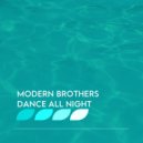 Modern Brothers - Dance All Night