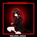 Felixx_2024 - MVRDER DRXG ()