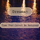 Dreaman - Time That Cannot Be Returned