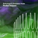 Anturage & Amnesia Haze - Finders Keepers (Original Mix)
