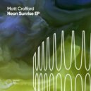 Matt Crofford - Neon Sunrise (Original Mix)