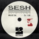 Sesh - Muzik (Original Mix)