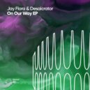 Jay Flora & Desaicrator - On Our Way (Original Mix)
