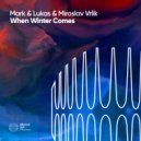 Mark & Lukas & Miroslav Vrlik - When Winter Comes (Denis Neve Remix)