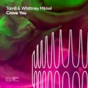 Tom8 & Whittney Mikkel - Crave You (Aquastic Remix)