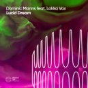 Dominic Manns feat. Lokka Vox - Lucid Dream (Dub Mix)