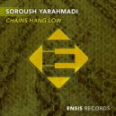 Soroush Yarahmadi - Chains Hang Low (Original Mix)