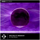 Epicfail feat. Nessakay - At The Moon (Radio Edit)