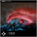 Tyler Ace - To The Sky (Original Mix)
