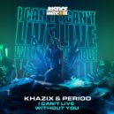 Khazix & Period - I Can\'t Live Without You (Extended Mix)