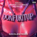 Macau & Marcelo Almeida & Katrina K & Sakalem - Donfukitup (Sakalem Remix)