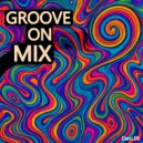 Dani DL - Groove On Mix (Original Mix)