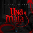 Maykol Swagger - Una Mala ()