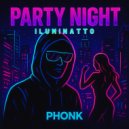 Iluminatto - Party Night Phonk ()