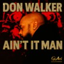 Don Walker™ - Aint It Man ()