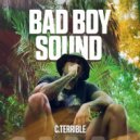 C.Terrible & 1010! - Bad Boy Sound ()