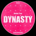 Dexter Troy - Dynasty (Original Mix)