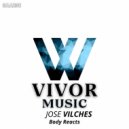 Jose Vilches - Body Reacts