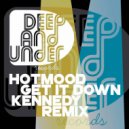 Hotmood - Get It Down (Kennedy Remix)