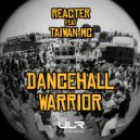 Reacter & Taiwan MC - Dancehall Warrior (Original Mix)