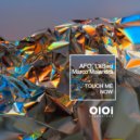 AFO, LaBaci, Marco Malandra - Touch Me Now (Original Mix)
