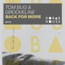 Tom Bug & Grooveline - Back For More (Radio Edit)