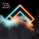 Stuck In The Night - Quarantine Time