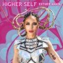 Esther Anaya - Higher Self ()