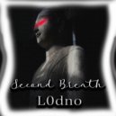L0dno - Second Breath ()