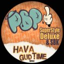 Superstyle Deluxe, sbk - Hava Gud Time