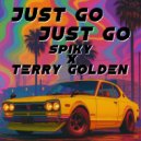 SPIKY, Terry Golden - Just go Just go (Original Mix)