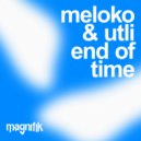 Meloko & Utli - End Of Time (Original Mix)