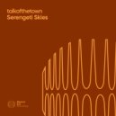 talkofthetown - Serengeti Skies