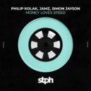 Philip Kolak, JAMZ, Simon Jayson - Money Loves Speed