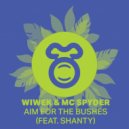 Wiwek & Spyder - Aim For The Bushes (feat. Shanty)
