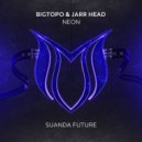 Bigtopo & JARR Head - Neon (Original Mix)