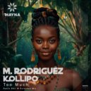 M. Rodriguez, Kollipo - Too Much (Extended Mix)
